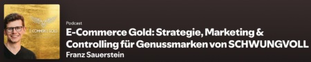 e-commerce gold podcast spotify franz sauerstein